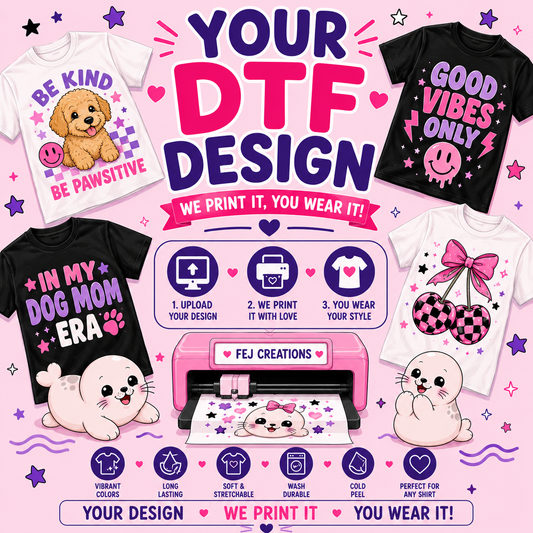 Your DTF Design (We Print It)