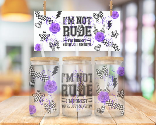 Im Not Rude 16oz UV DTF Cup Wrap